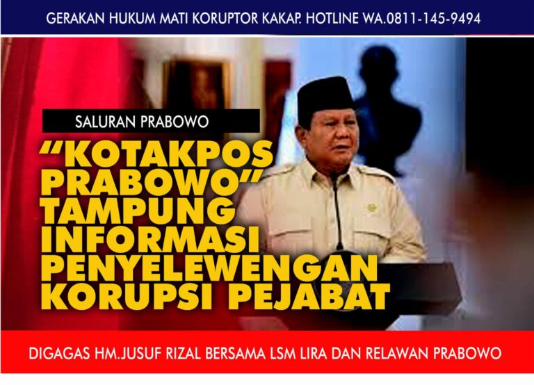 LSM LIRA dan RELAWAN PRABOWO Buka Kotak Pos PRABOWO (SALURAN PRABOWO) Tampung Info Penyelewengan Korupsi
